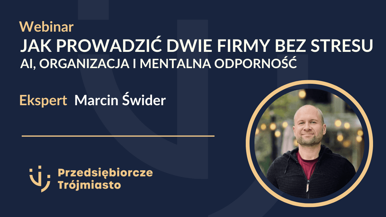 Jak prowadzić dwie firmy bez stresu – AI, organizacja