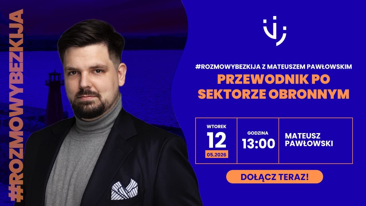 #rozmowybezkija z Mateuszem Pawłowskim - przewodnik po sektorze obronnym